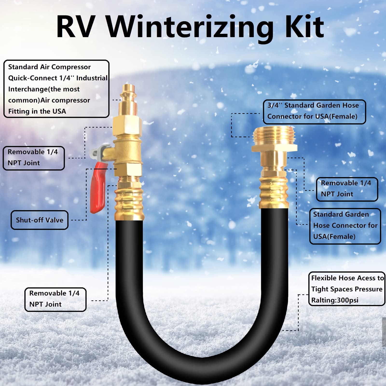 Winterize blowout adapter is applied to winterize garden water pipes, sprinkler systems, by blowing out water from the water lines/plumbing, significantly reduce applications of antifreeze, very convenient, safe, healthy, environment friendly. Flexible hose allows the adapter to access tight spaces and minimizes stress on pipes and fittings.